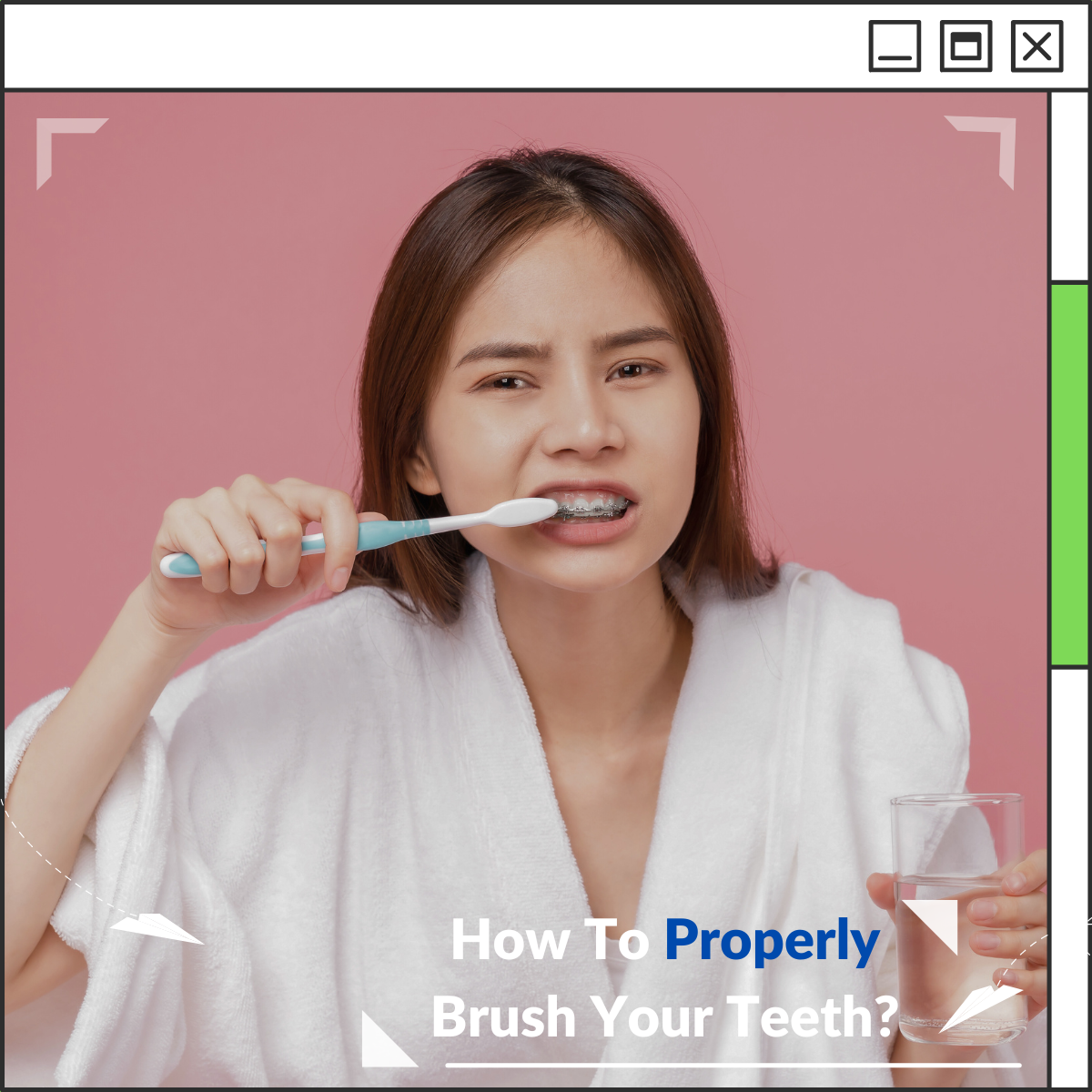 How To Properly Brush Your Teeth?
