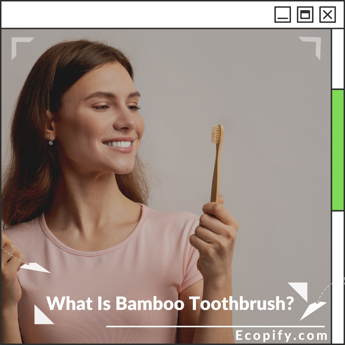What Is Bamboo Toothbrush? Ecopify