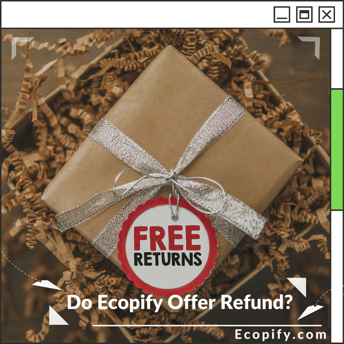 Do Ecopify Offer Refund?