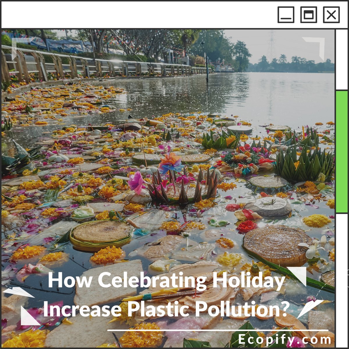 How Celebrating Holiday Increase Plastic Pollution? Ecopify