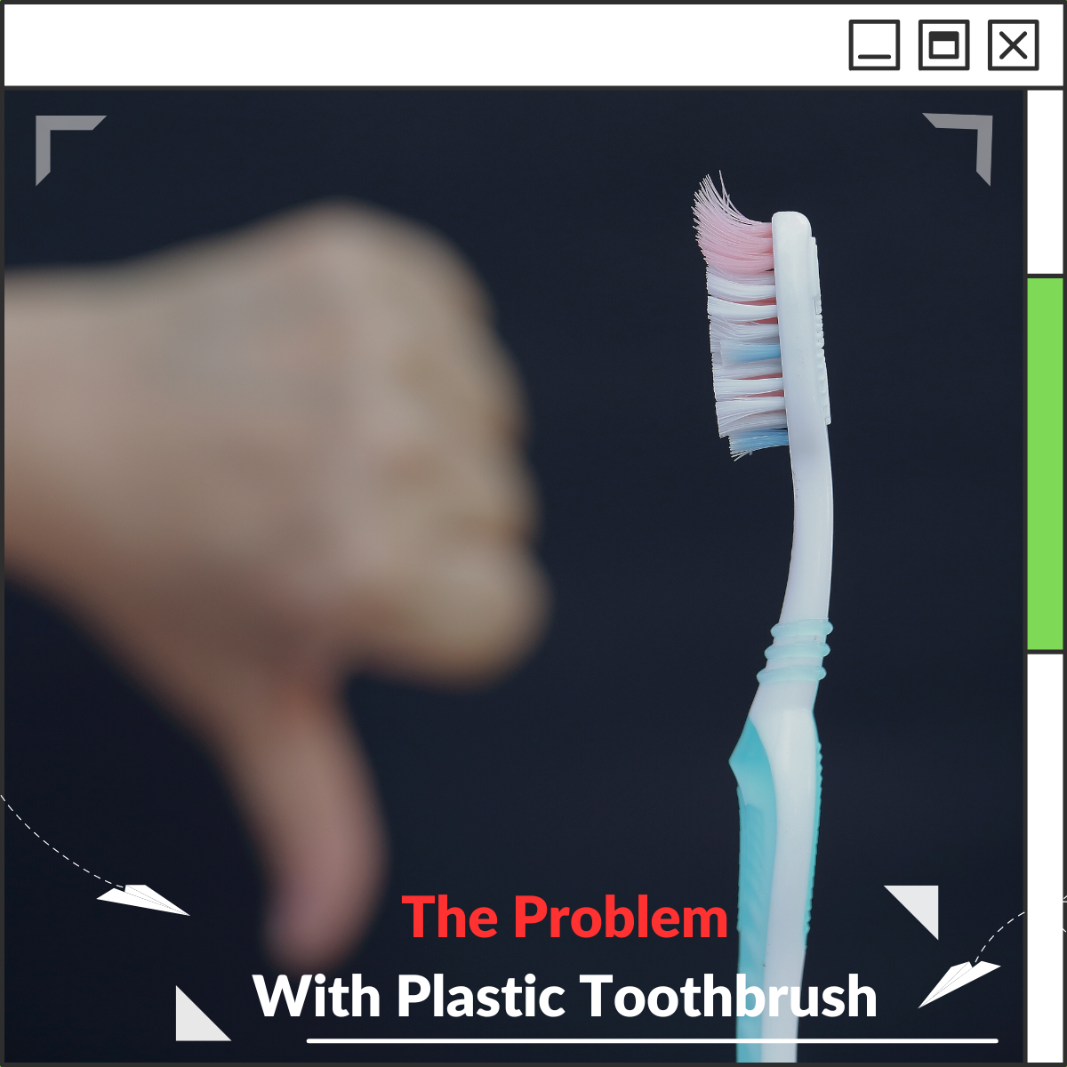 The Problem With Plastic Toothbrush